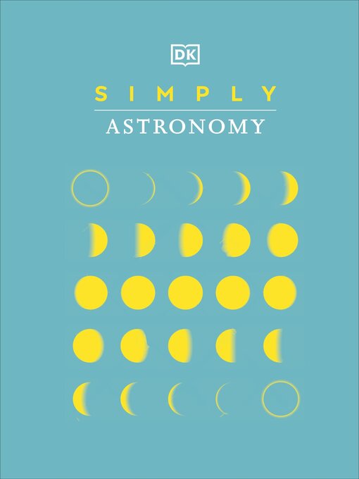 Title details for Simply Astronomy by DK - Available